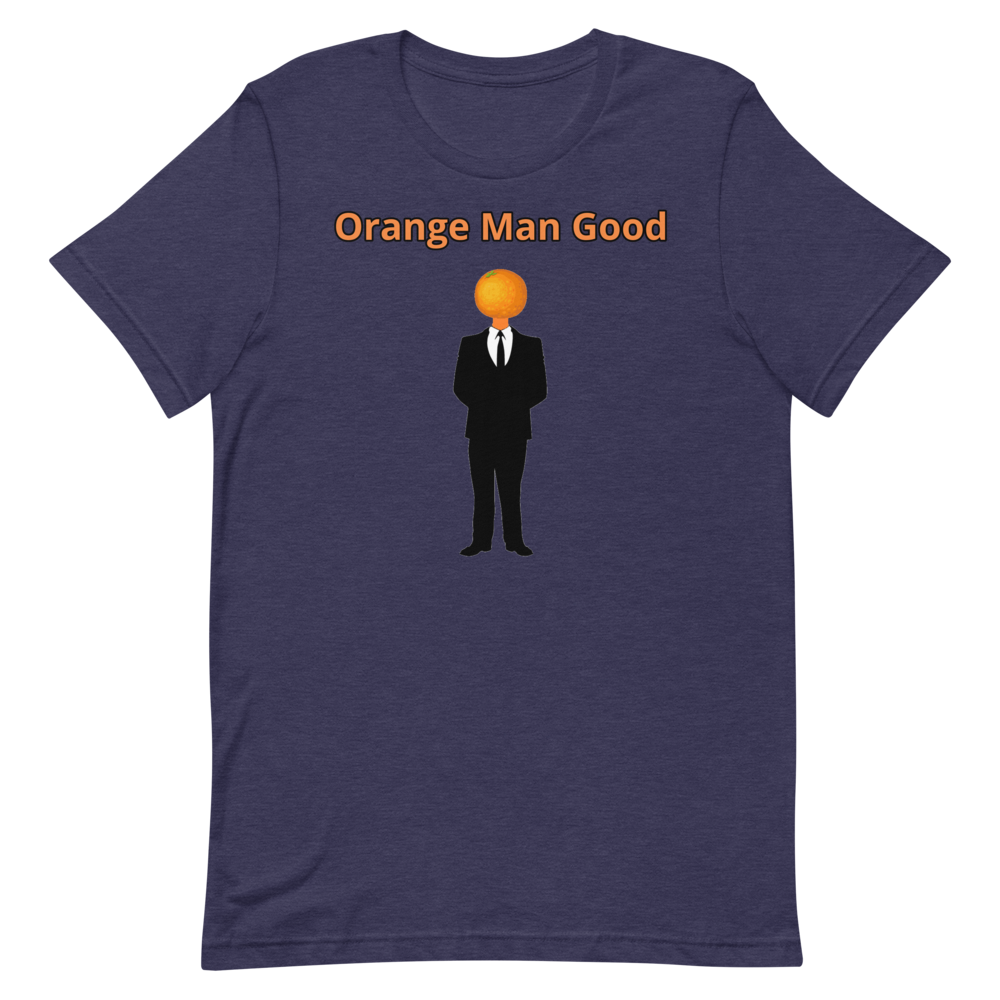 Orange Man Good Shirt