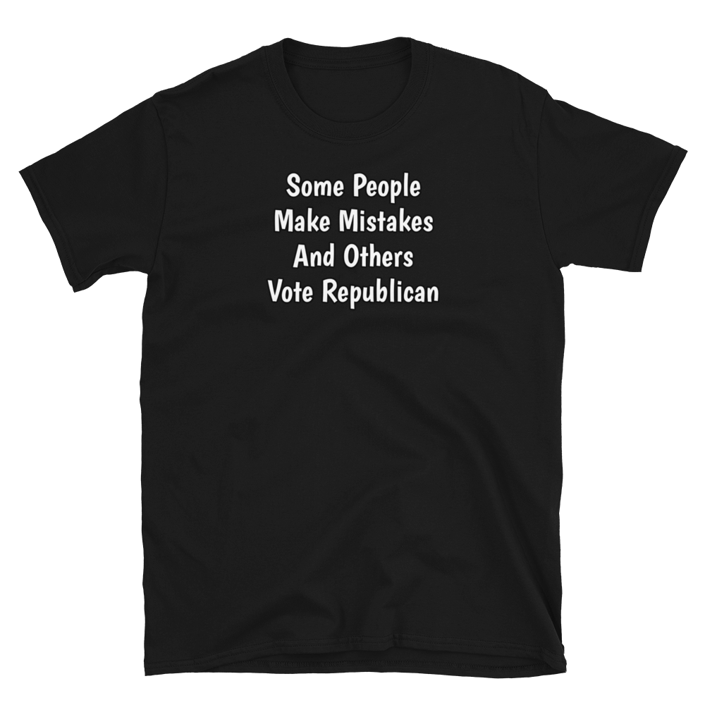 Some Make Mistakes Tee