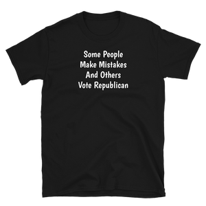 Some Make Mistakes Tee