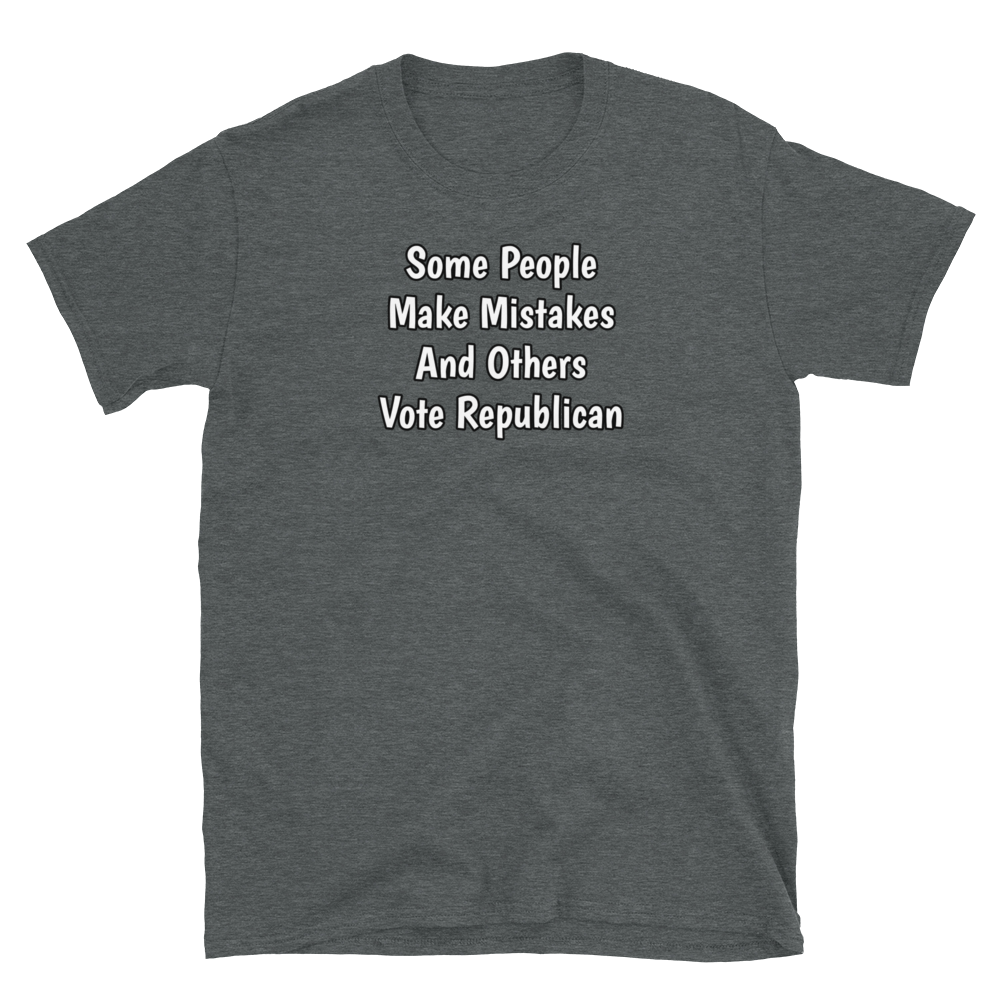 Some Make Mistakes Tee