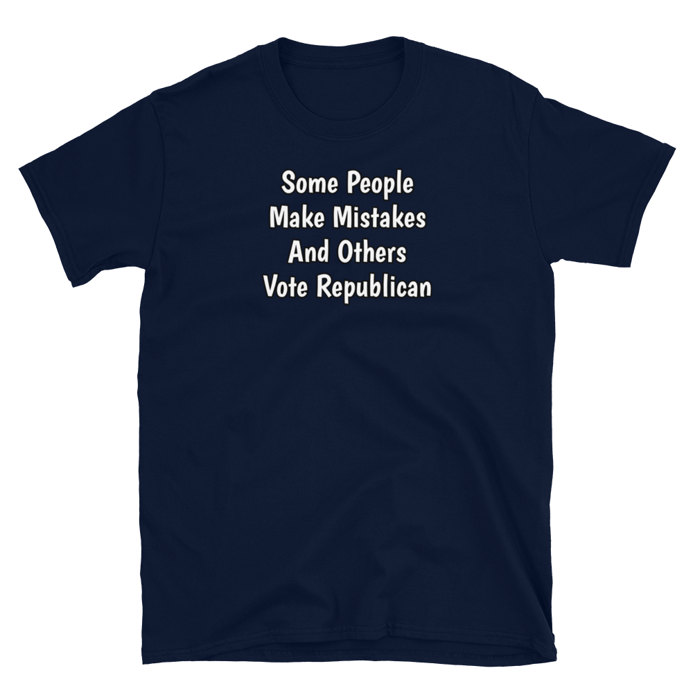 Some Make Mistakes Tee